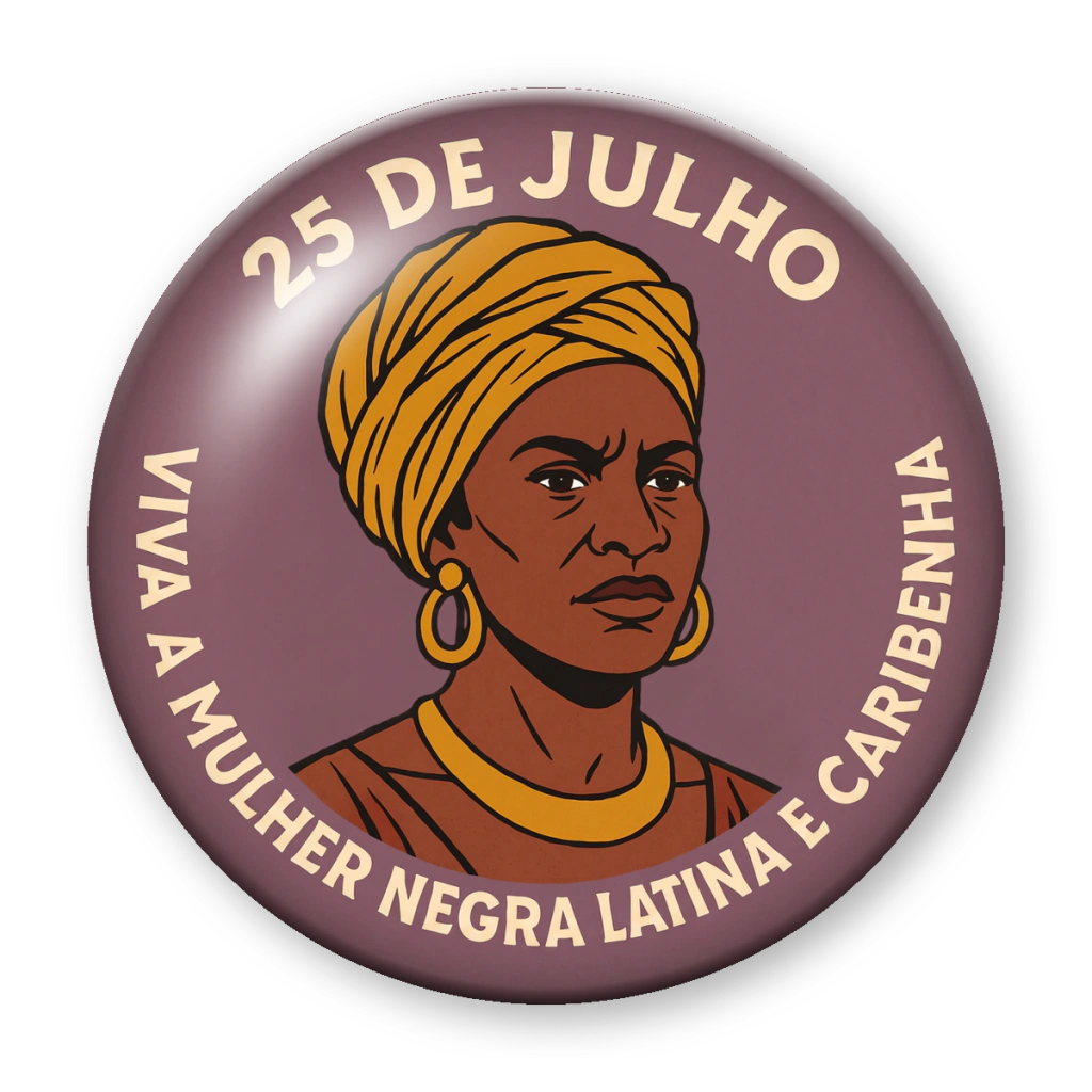 Broche 25 de Julho - Mulher Negra Latina e Caribenha