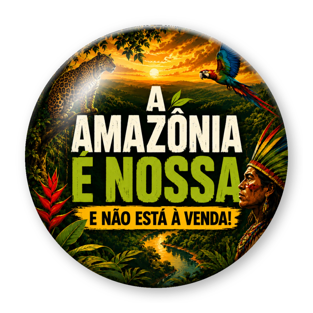 Broche A Amazônia é Nossa