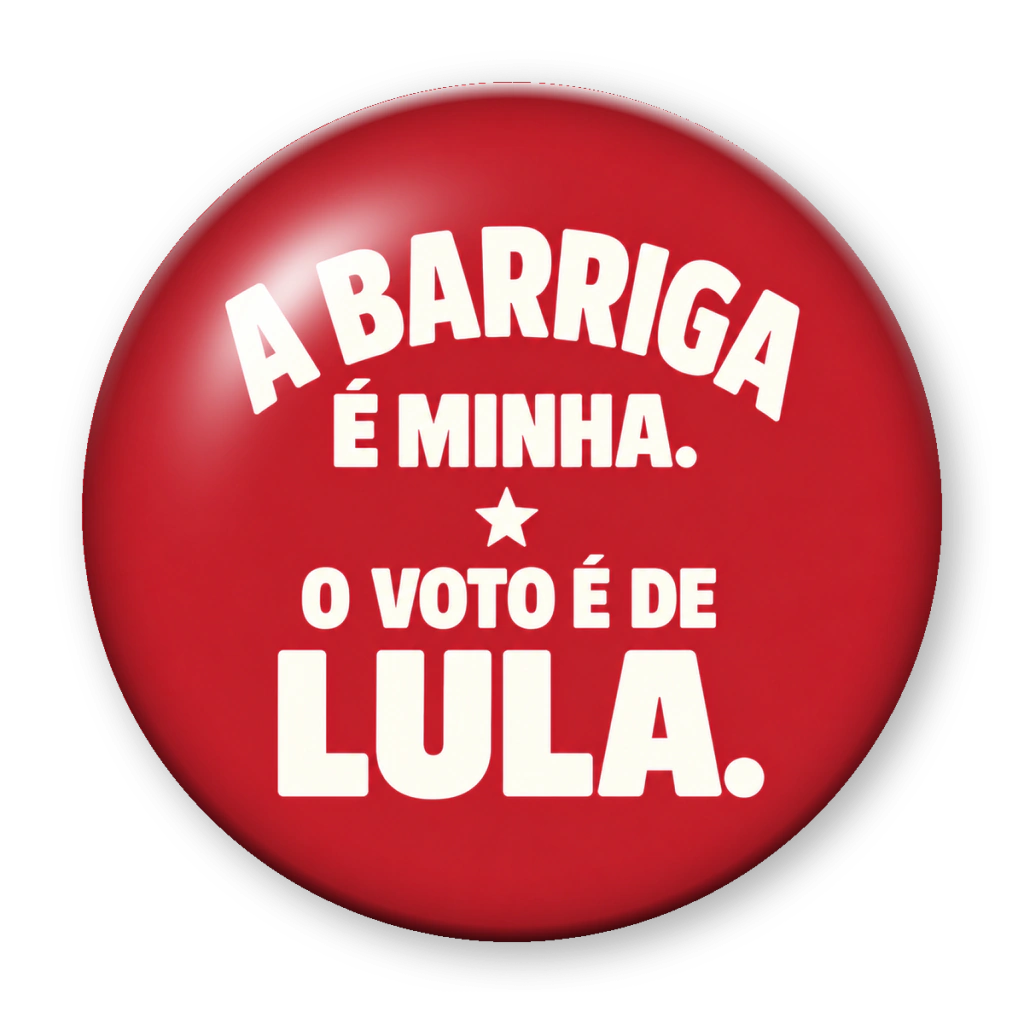A Barriga é Minha, o Voto é de Lula