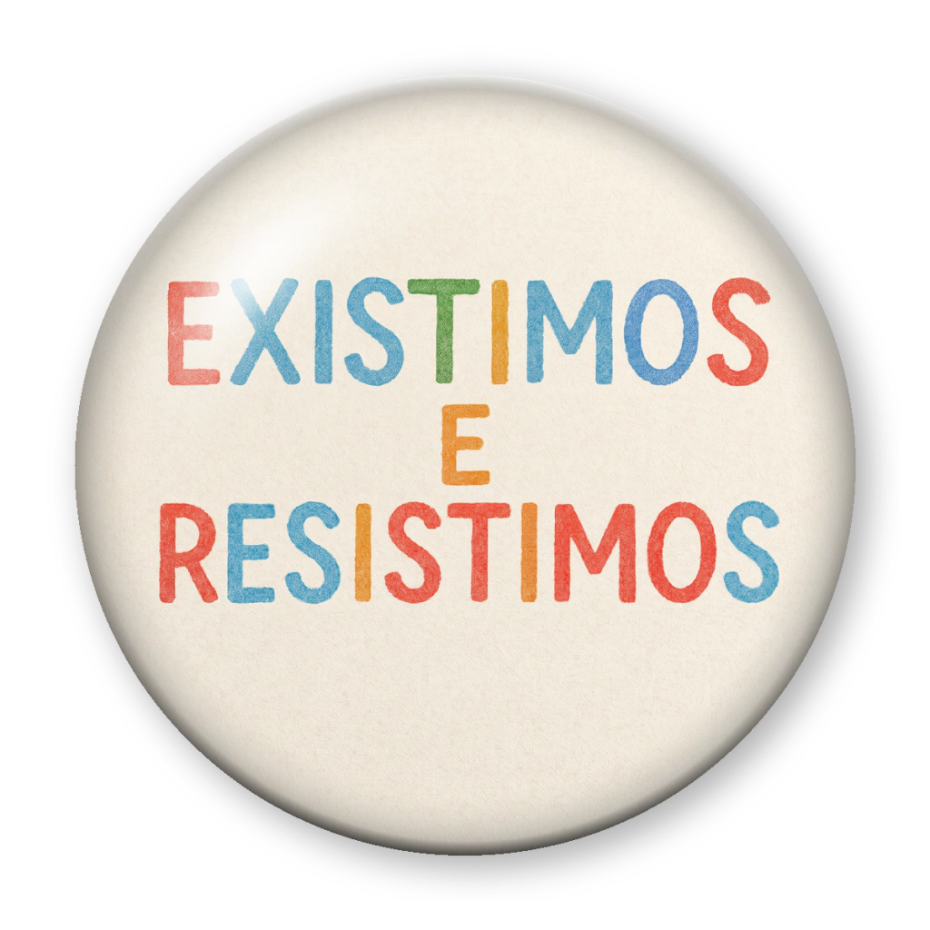 Broche Existimos e Resistimos