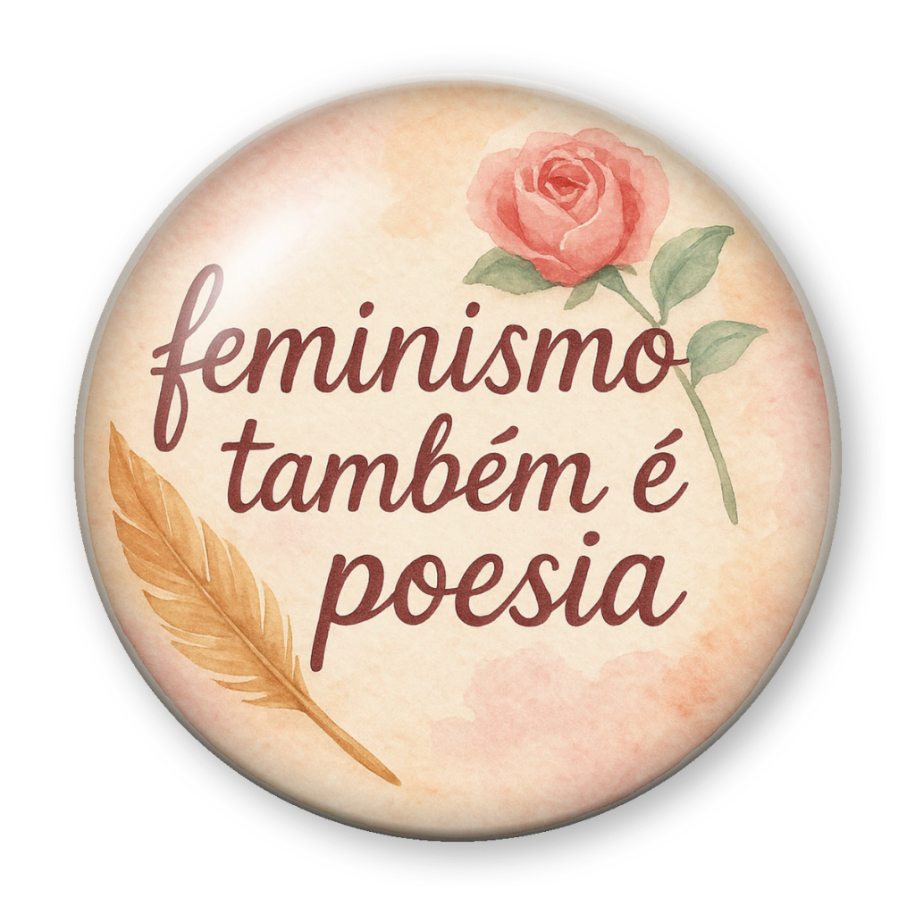 Broche Feminismo Também é Poesia