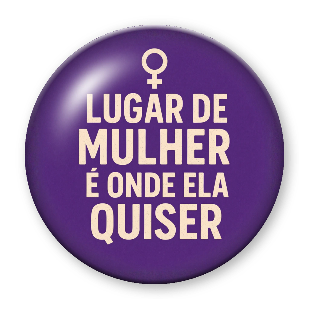 Broche Lugar de Mulher é Onde Ela Quiser