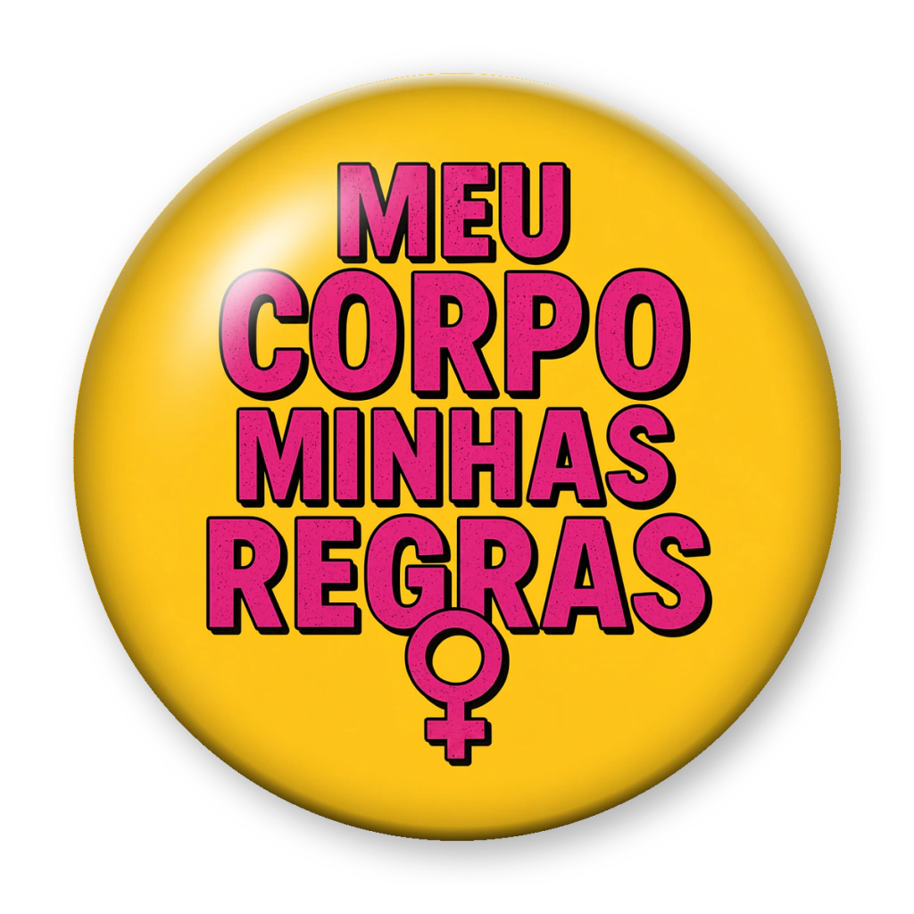 Broche Meu Corpo, Minhas Regras