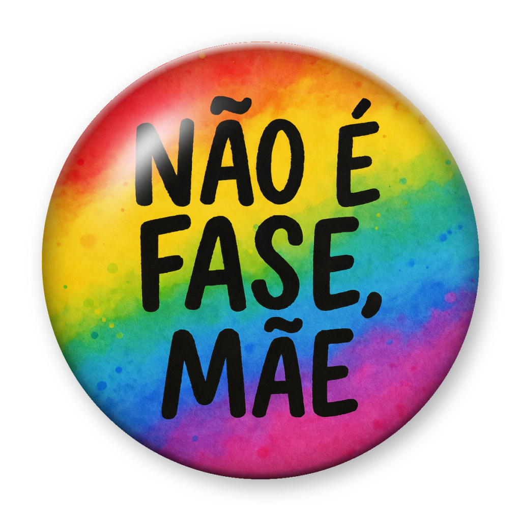 Broche Não É Fase, Mãe