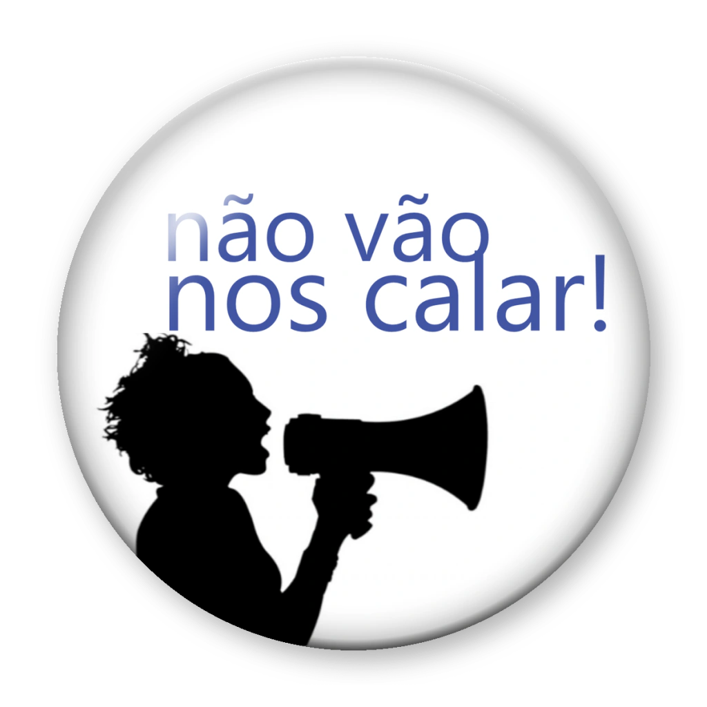 Broche Não Vão Nos Calar