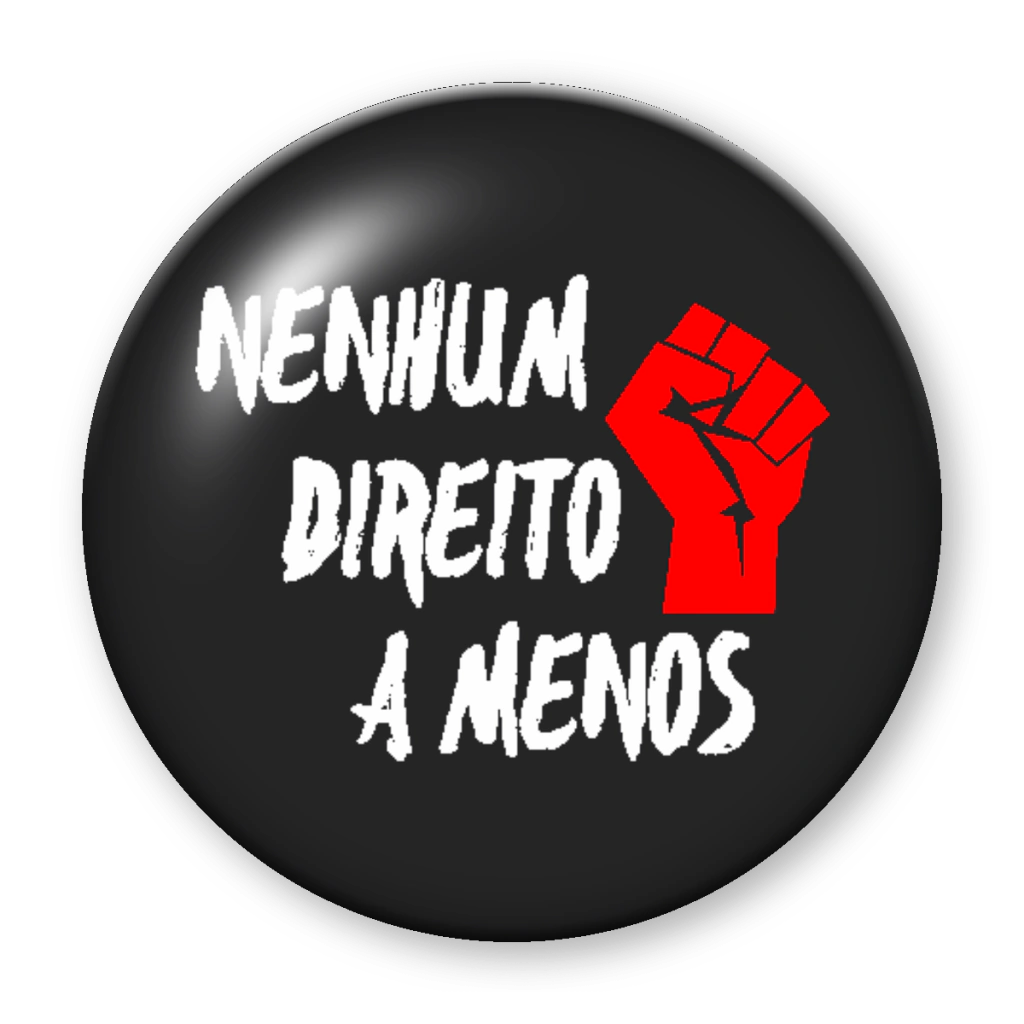 Broche Nenhum Direito a Menos