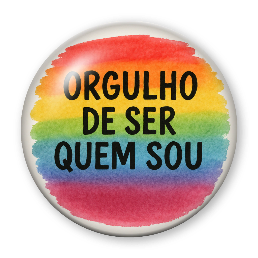 Broche Orgulho de Ser Quem Sou