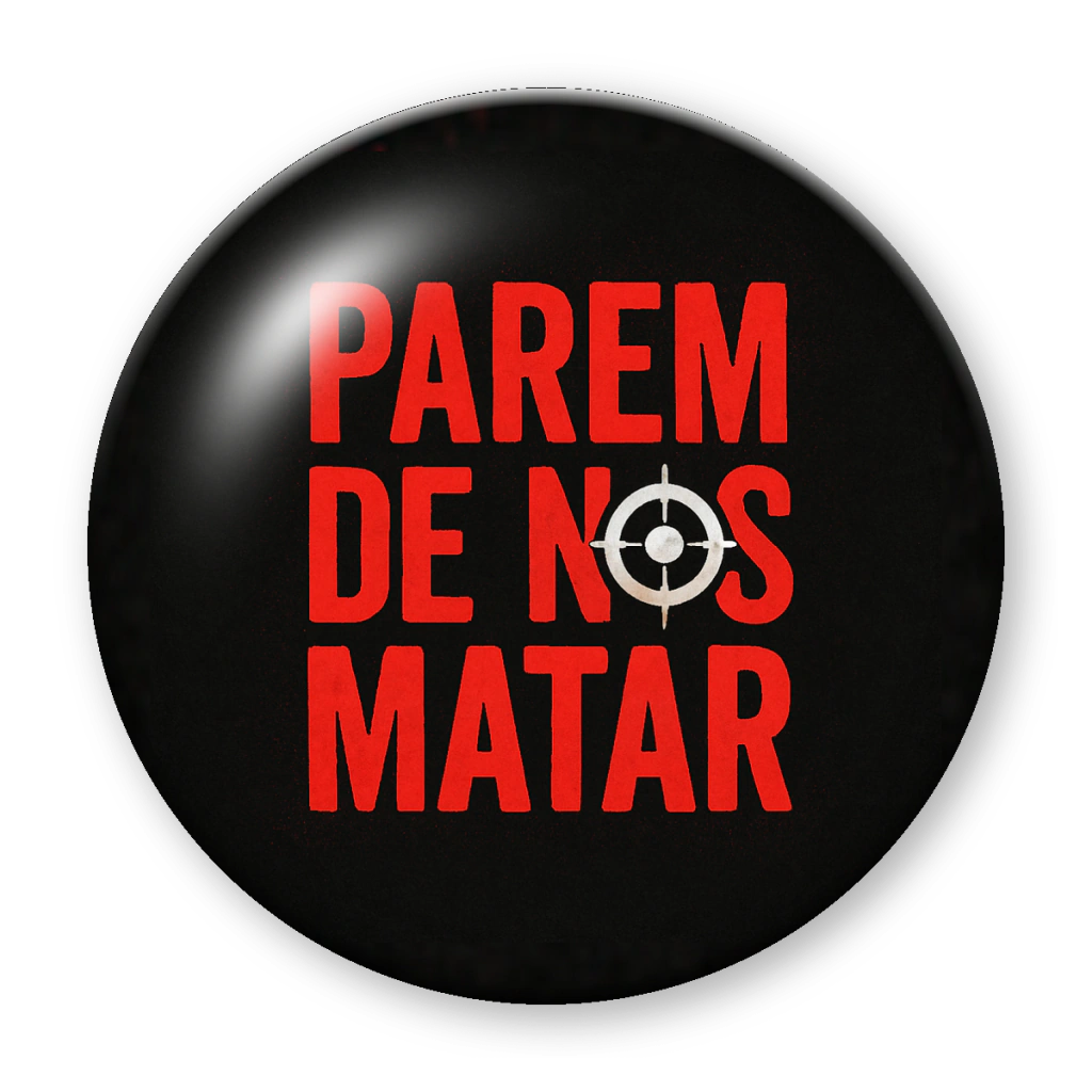 Broche Parem de Nos Matar