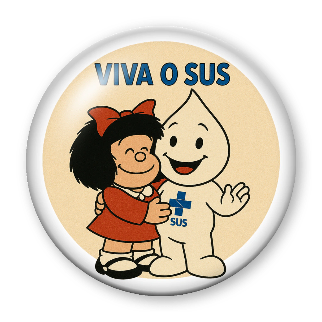 Broche Viva o SUS — Mafalda e o Zé Gotinha